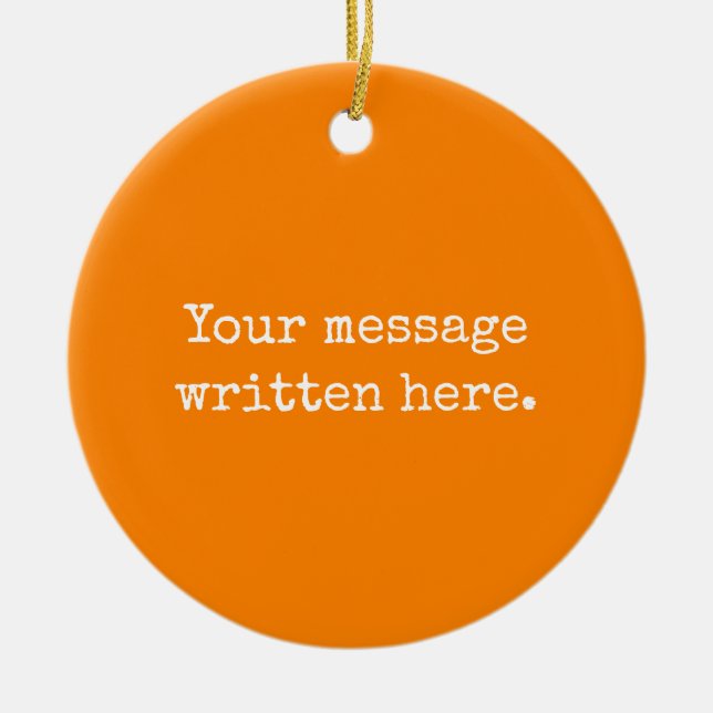 Orange Custom Your Text Here Personalised Quote Ceramic Tree Decoration (Front)
