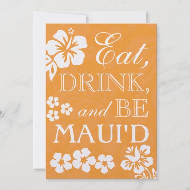 Orange Eat Drink Be Maui'd Hawaiian Wedding Invite (Front)