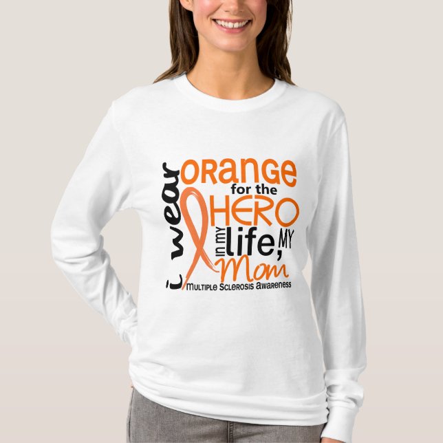 Orange For Hero 2 Mum MS Multiple Sclerosis T-Shirt (Front)