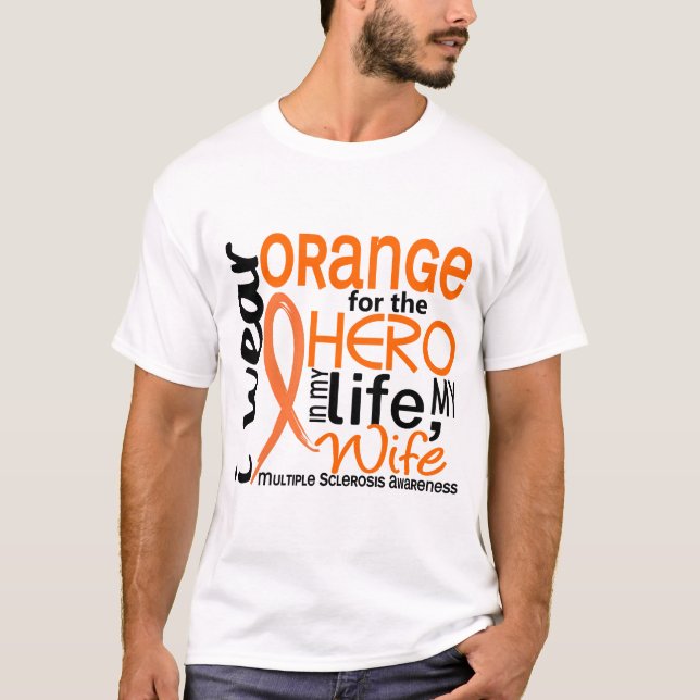 Orange For Hero 2 Wife MS Multiple Sclerosis T-Shirt (Front)