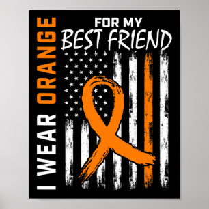 Orange For My Best Friend Leukemia Awareness Flag  Poster