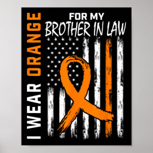 Orange For My Brother In Law Leukaemia Awareness F Poster