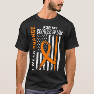 Orange For My Brother In Law Leukaemia Awareness F T-Shirt