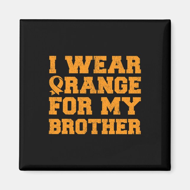 Orange For My Brother Leukaemia Awareness Cancer S Magnet (Front)