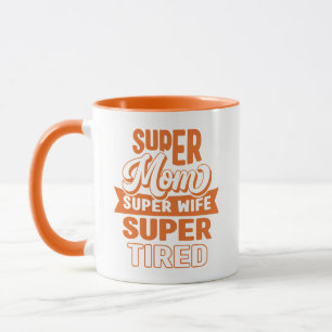 Orange Funny Super Mum Super Tired Mug