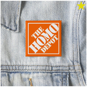 Orange Gay Homo Depot Stencil LGBTQ Funny Phrase 15 Cm Square Badge