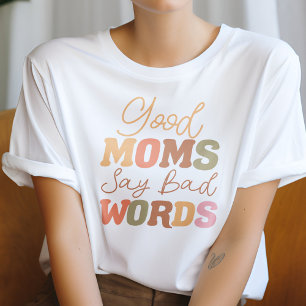 Orange Good Moms Say Bad Words Funny Mum T-Shirt