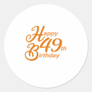 Orange Happy 49th Birthday cursive text Classic Round Sticker