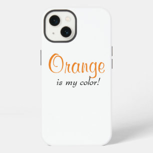 Orange Is My Colour Cute Girly Quote iPhone 13 Case