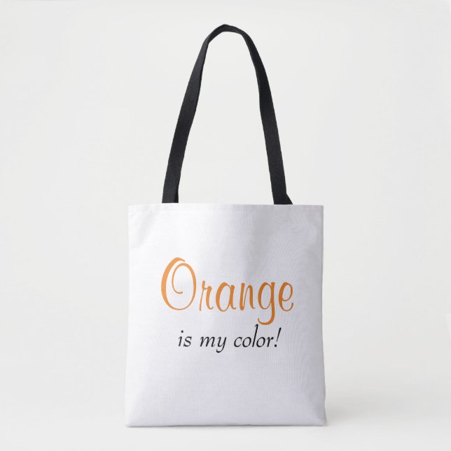 Orange Is My Colour Cute Quote Tote Bag (Front)