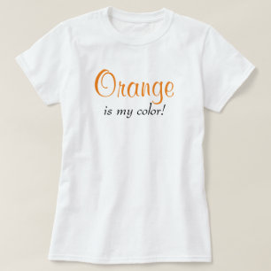 Orange Is My Colour Cute Typography Girly Saying T-Shirt