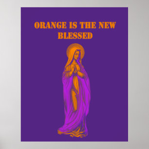 Orange is the New Blessed Virgin Mary Icon Poster