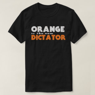 ORANGE is the new DICTATOR T-Shirt