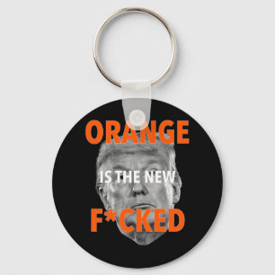 Orange Is The New Fcked ... Donald Trump  Key Ring