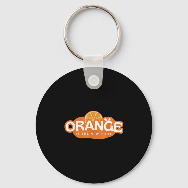 Orange Is The New Idiot Lemon Bleached Funny Sayin Key Ring (Front)