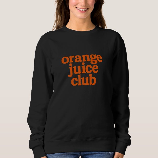 Orange juice club sweatshirt (Front)