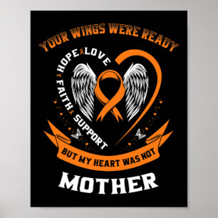 Orange Leukemia Awareness Mom Your Wings Were Read Poster
