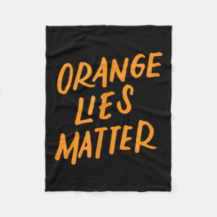 Orange Lies Funny Anti-trump Political Resist Gift Fleece Blanket