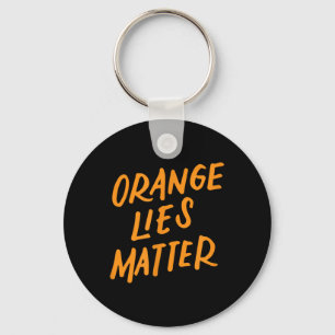 Orange Lies Funny Anti-trump Political Resist Gift Key Ring