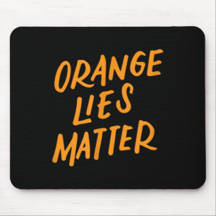 Orange Lies Funny Anti-trump Political Resist Gift Mouse Mat