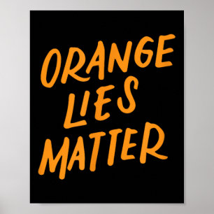 Orange Lies Funny Anti-trump Political Resist Gift Poster