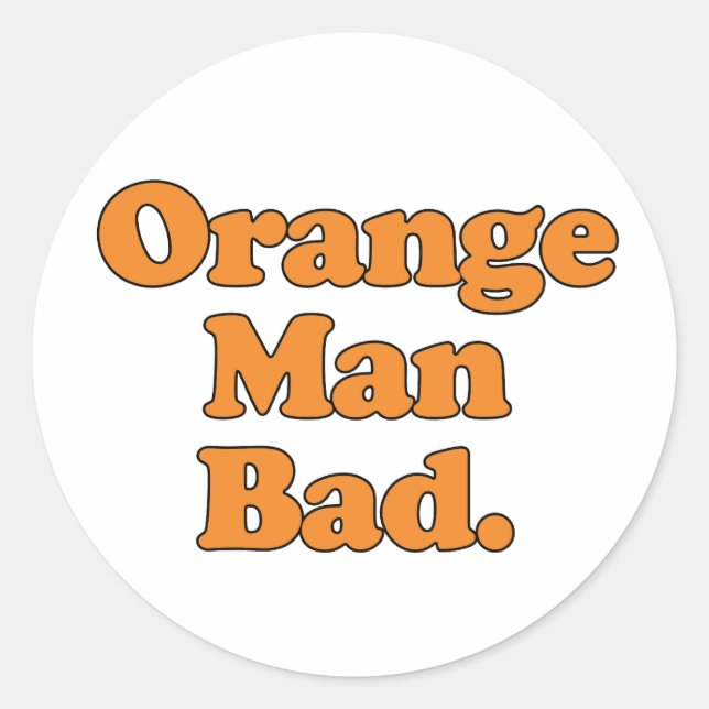 Orange Man Bad Classic Round Sticker (Front)