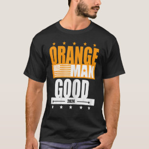 Orange Man Good Meme Patriotic American T-Shirt
