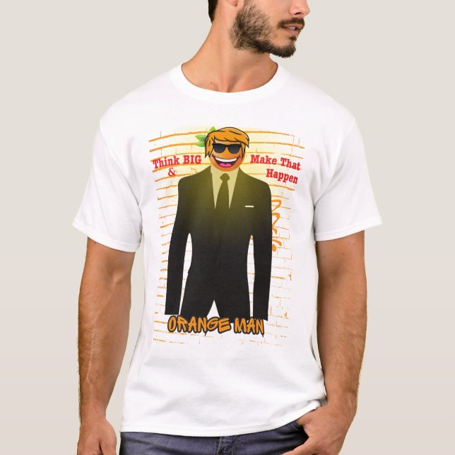 "Orange Man Motivation T-Shirt – Think Big, Make T (Front)
