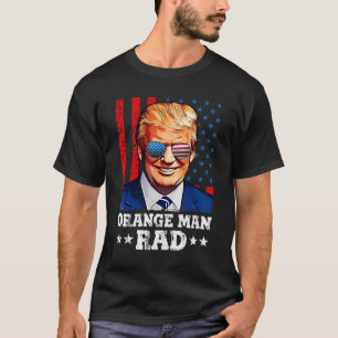 orange man rad , pro trump T-Shirt