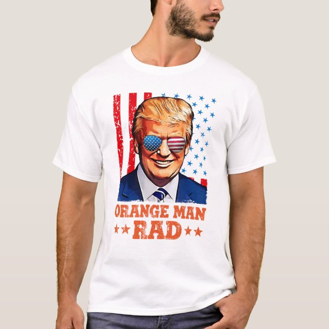orange man rad ,  trump T-Shirt (Front)