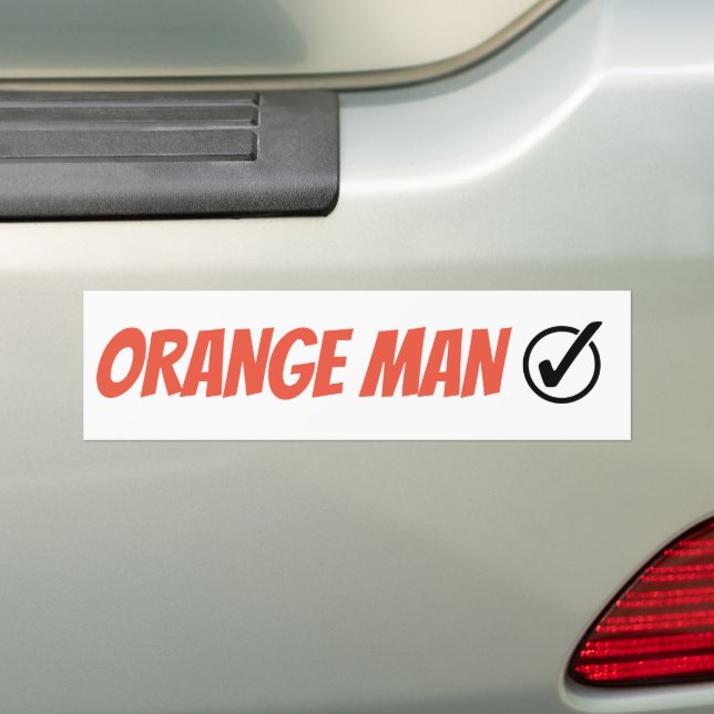 Orange Man Trump Funny Election 2024 Bumper Sticker (On Car)