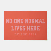 Orange No One Normal Lives Here Try Next Door