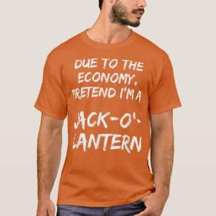 Orange pretend Im A jack o lantern Easy Halloween  T-Shirt
