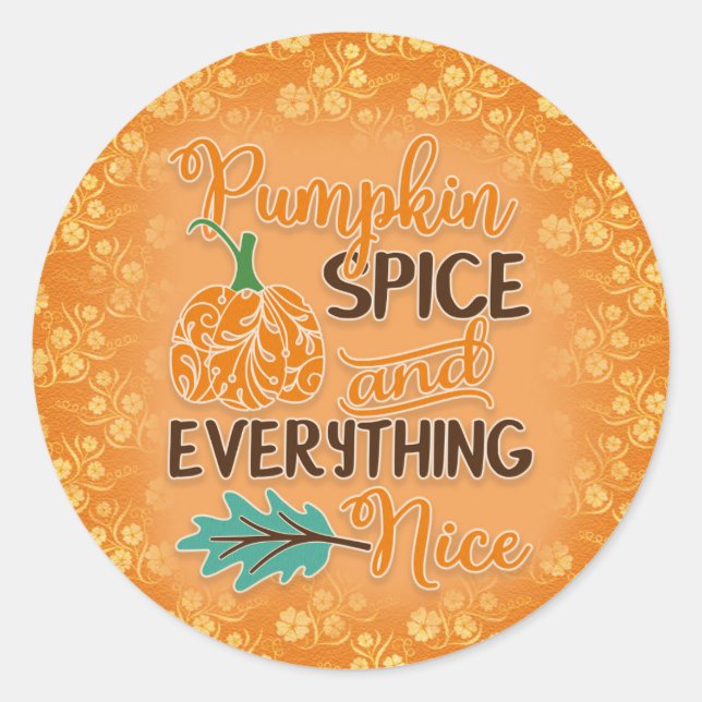 Orange Pumpkin Spice and Everything Nice Fall Classic Round Sticker (Front)