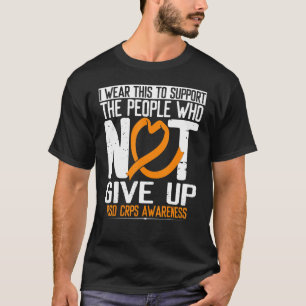 Orange Ribbon Not Give Up Survivor Rsd Crps Awaren T-Shirt