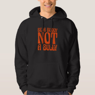 Orange Unity Day 2022 Anti Bullying Be a Buddy Not Hoodie