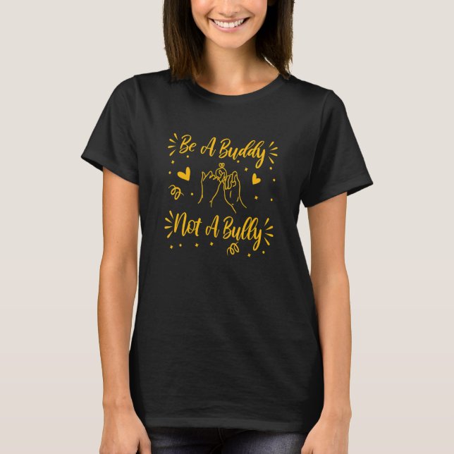 Orange Unity Day 2022 Anti Bullying Be a Buddy Not T-Shirt (Front)
