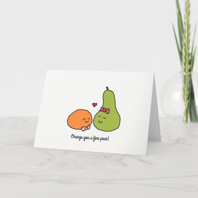 "Orange You a Fine Pear" Greeting Card (Front)
