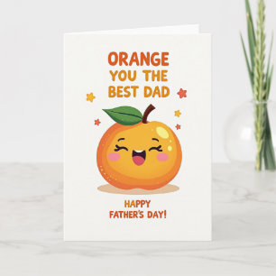 Orange You Best Dad Card