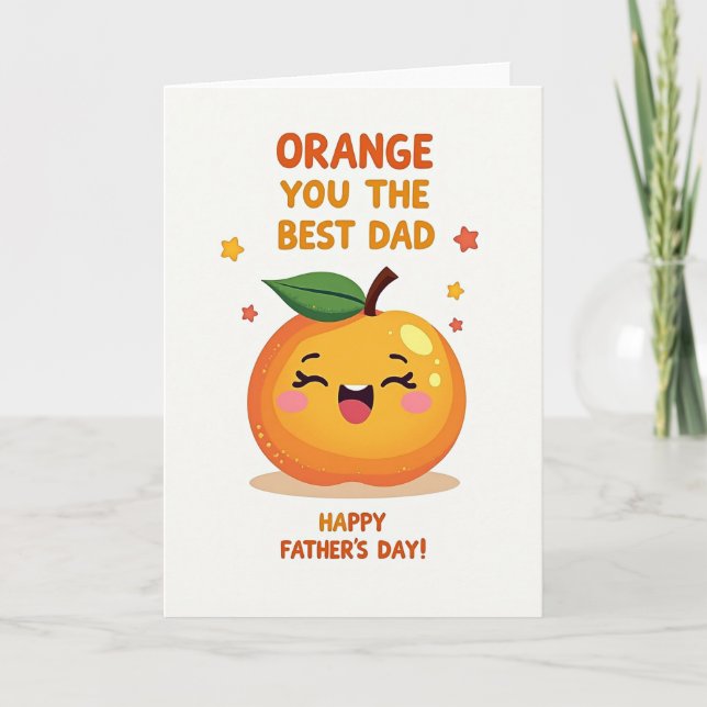 Orange You Best Dad Card (Front)