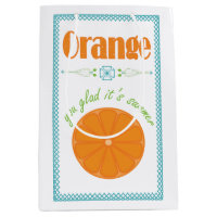 Orange You Glad It's Summer End of School Year
