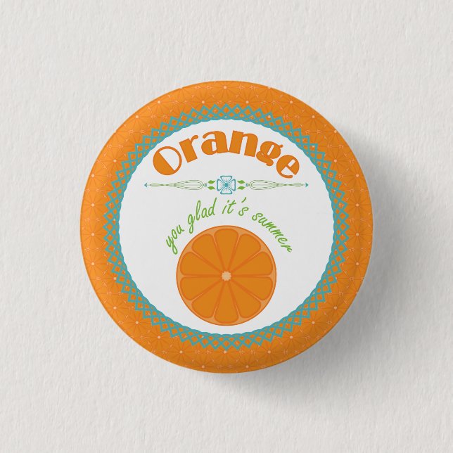 Orange You Glad It's Summer Fun Fruit Theme 3 Cm Round Badge (Front)