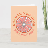 Orange You Glad You Met Me Funny Anniversary Fruit