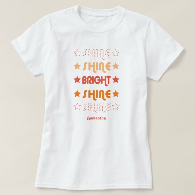 Oranges Shine. Shine. Bright. Shine. Shine. T-Shirt (Design Front)