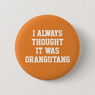 Orangutan 6 Cm Round Badge