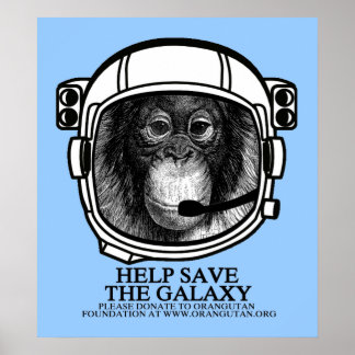 Orangutan Astronaut - Help Save the Galaxy Poster