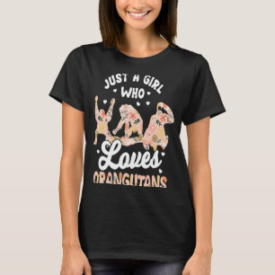 Orangutan Saying For Girls Ape T-Shirt