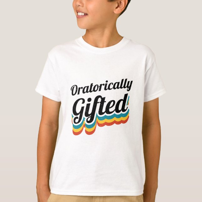Oratorically Gifted Debate Team Squad Debater T-Shirt (Front)