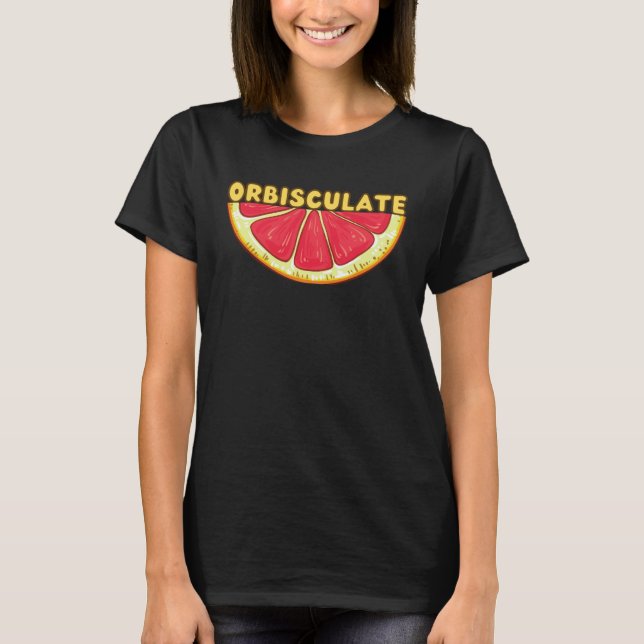 Orbisculate  Grapefruit New Word T-Shirt (Front)
