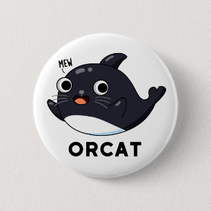 Orca Cute Cat Orca Pun 6 Cm Round Badge